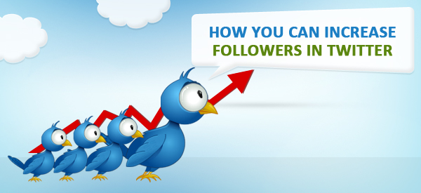 How to Increase Your Twitter Followers