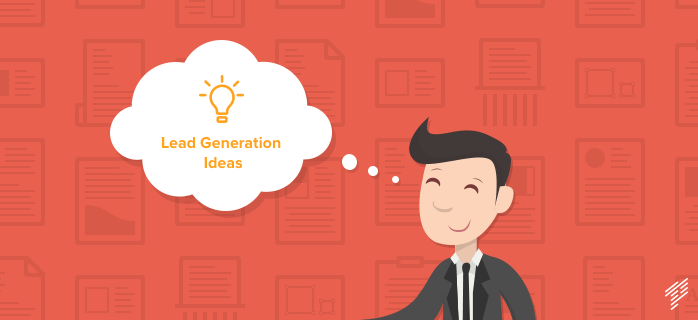 Lead Generation Ideas You Need To Know
