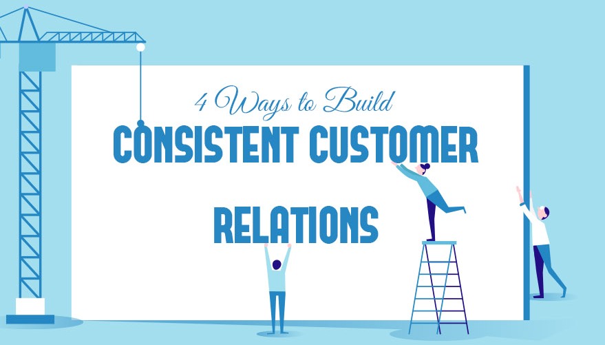 Consistent Customers Relations