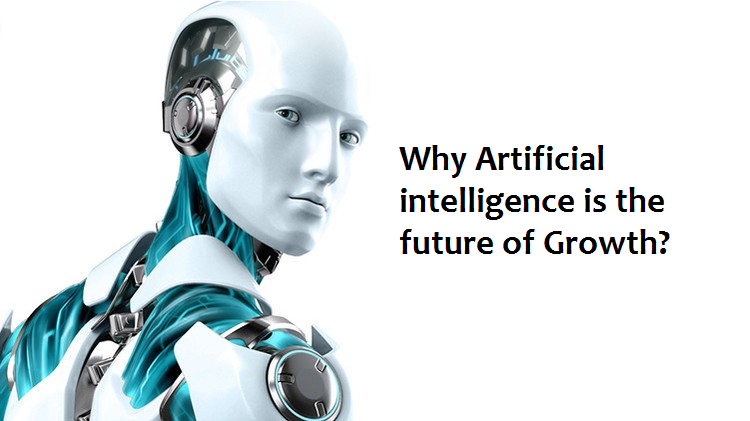 Why Artificial intelligence is the future of Growth