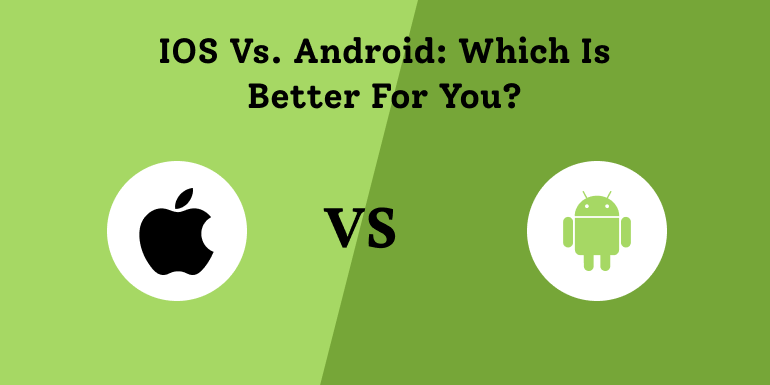 IOS vs. Android